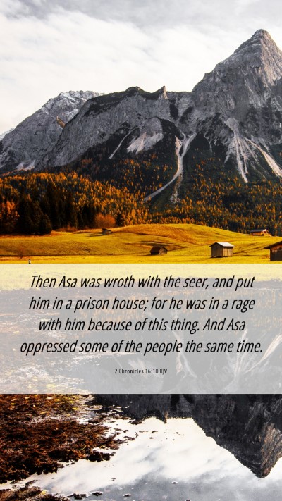 Picture 06 - 2 Chronicles 16:10 KJV Mobile Phone Wallpaper - Then Asa was wroth with the seer, and put him in - Mobile Bible Verse Wallpaper