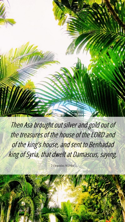 Picture 06 - 2 Chronicles 16:2 KJV Mobile Phone Wallpaper - Then Asa brought out silver and gold out of the - Mobile Bible Verse Wallpaper