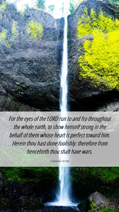 Picture 06 - 2 Chronicles 16:9 KJV Mobile Phone Wallpaper - For the eyes of the LORD run to and fro - Mobile Bible Verse Wallpaper
