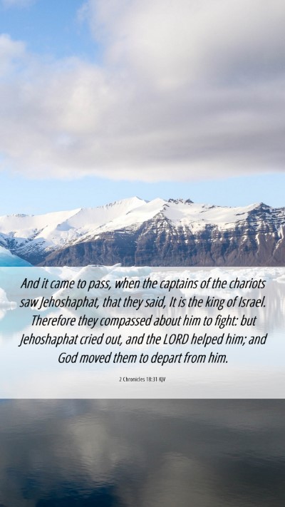 Picture 06 - 2 Chronicles 18:31 KJV Mobile Phone Wallpaper - And it came to pass, when the captains of the - Mobile Bible Verse Wallpaper