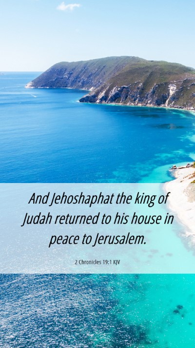 Picture 06 - 2 Chronicles 19:1 KJV Mobile Phone Wallpaper - And Jehoshaphat the king of Judah returned to his - Mobile Bible Verse Wallpaper