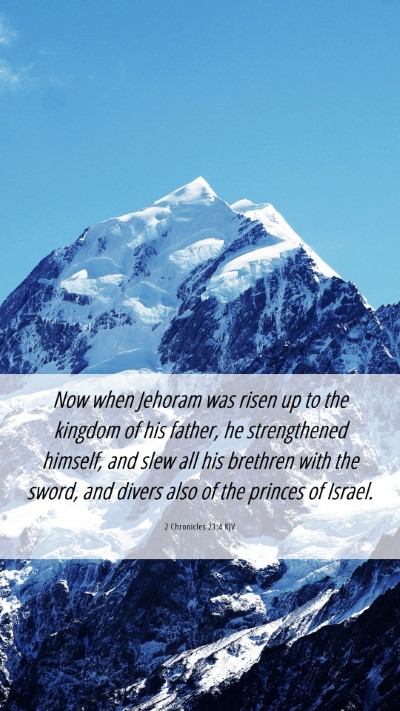 Picture 06 - 2 Chronicles 21:4 KJV Mobile Phone Wallpaper - Now when Jehoram was risen up to the kingdom of - Mobile Bible Verse Wallpaper