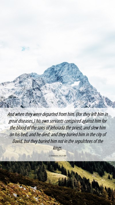 Picture 06 - 2 Chronicles 24:25 KJV Mobile Phone Wallpaper - And when they were departed from him, (for they - Mobile Bible Verse Wallpaper