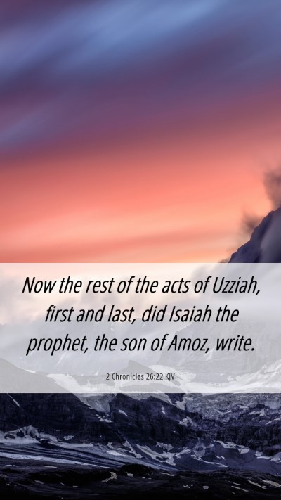 Picture 06 - 2 Chronicles 26:22 KJV Mobile Phone Wallpaper - Now the rest of the acts of Uzziah, first and - Mobile Bible Verse Wallpaper