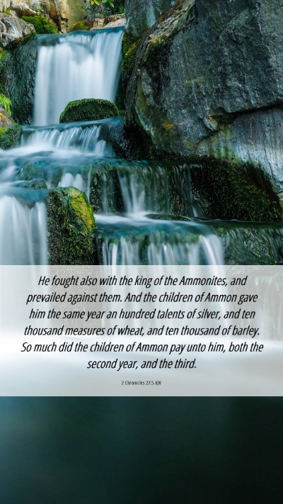 Picture 06 - 2 Chronicles 27:5 KJV Mobile Phone Wallpaper - He fought also with the king of the Ammonites, - Mobile Bible Verse Wallpaper