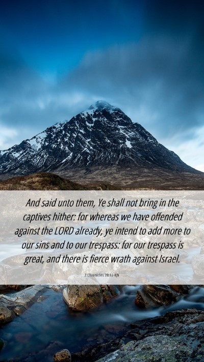 Picture 06 - 2 Chronicles 28:13 KJV Mobile Phone Wallpaper - And said unto them, Ye shall not bring in the - Mobile Bible Verse Wallpaper
