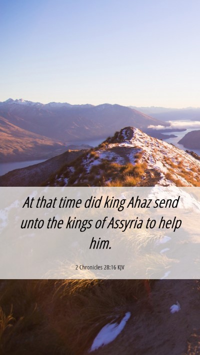 Picture 06 - 2 Chronicles 28:16 KJV Mobile Phone Wallpaper - At that time did king Ahaz send unto the kings of - Mobile Bible Verse Wallpaper