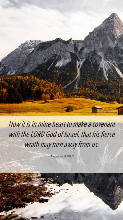 Picture 06 - 2 Chronicles 29:10 KJV Mobile Phone Wallpaper - Now it is in mine heart to make a covenant with - Mobile Bible Verse Wallpaper