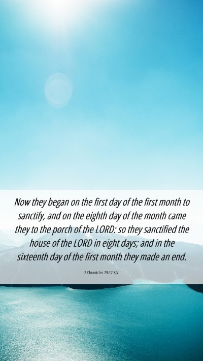 Picture 06 - 2 Chronicles 29:17 KJV Mobile Phone Wallpaper - Now they began on the first day of the first - Mobile Bible Verse Wallpaper