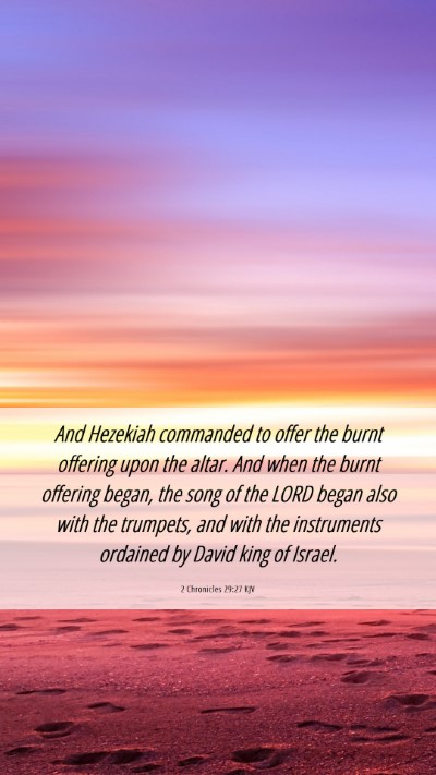 Picture 06 - 2 Chronicles 29:27 KJV Mobile Phone Wallpaper - And Hezekiah commanded to offer the burnt - Mobile Bible Verse Wallpaper
