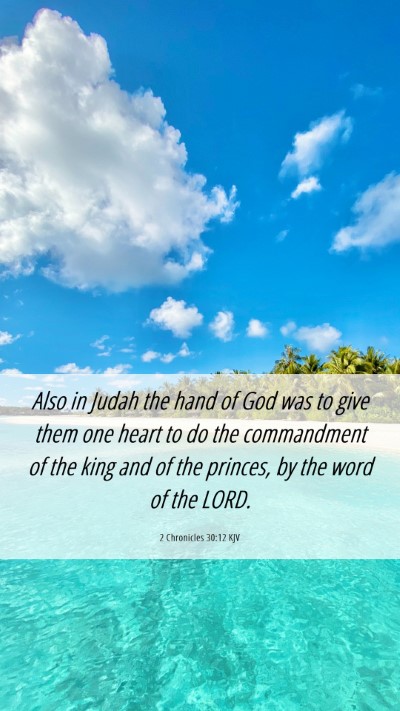 Picture 06 - 2 Chronicles 30:12 KJV Mobile Phone Wallpaper - Also in Judah the hand of God was to give them - Mobile Bible Verse Wallpaper