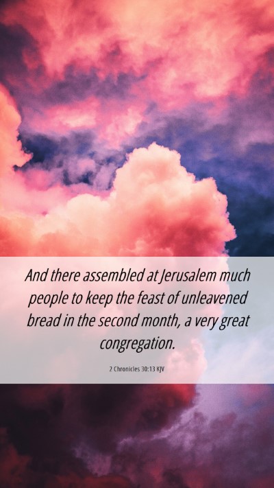 Picture 06 - 2 Chronicles 30:13 KJV Mobile Phone Wallpaper - And there assembled at Jerusalem much people to - Mobile Bible Verse Wallpaper