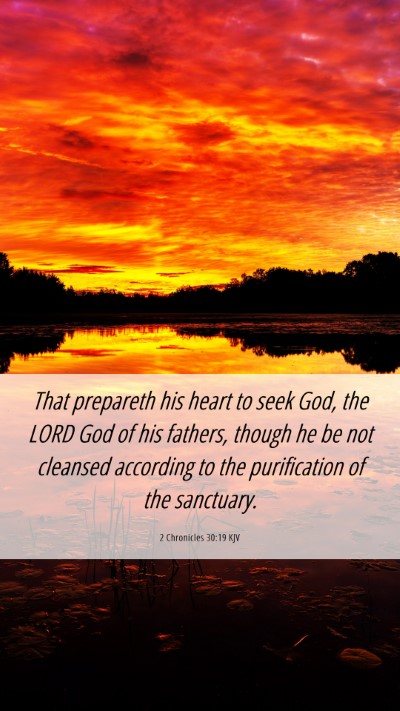Picture 06 - 2 Chronicles 30:19 KJV Mobile Phone Wallpaper - That prepareth his heart to seek God, the LORD - Mobile Bible Verse Wallpaper