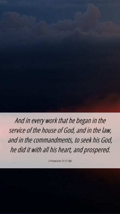 Picture 06 - 2 Chronicles 31:21 KJV Mobile Phone Wallpaper - And in every work that he began in the service of - Mobile Bible Verse Wallpaper