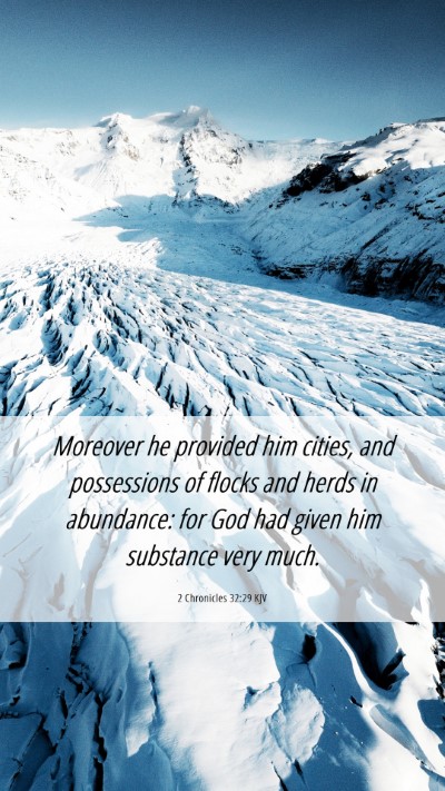 Picture 06 - 2 Chronicles 32:29 KJV Mobile Phone Wallpaper - Moreover he provided him cities, and possessions - Mobile Bible Verse Wallpaper