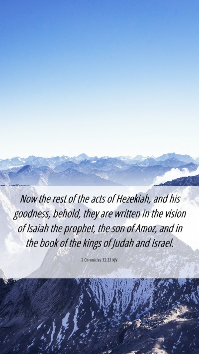 Picture 06 - 2 Chronicles 32:32 KJV Mobile Phone Wallpaper - Now the rest of the acts of Hezekiah, and his - Mobile Bible Verse Wallpaper
