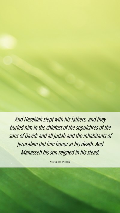 Picture 06 - 2 Chronicles 32:33 KJV Mobile Phone Wallpaper - And Hezekiah slept with his fathers, and they - Mobile Bible Verse Wallpaper