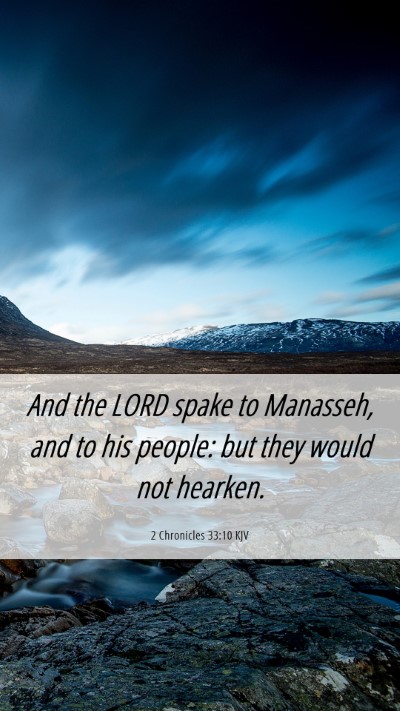 Picture 06 - 2 Chronicles 33:10 KJV Mobile Phone Wallpaper - And the LORD spake to Manasseh, and to his - Mobile Bible Verse Wallpaper