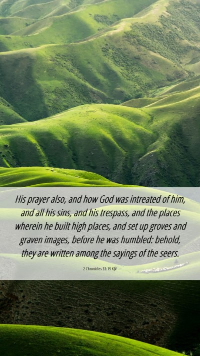 Picture 06 - 2 Chronicles 33:19 KJV Mobile Phone Wallpaper - His prayer also, and how God was intreated of - Mobile Bible Verse Wallpaper