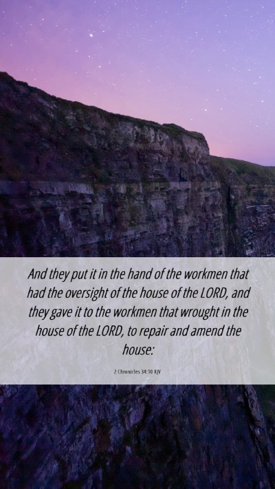 Picture 06 - 2 Chronicles 34:10 KJV Mobile Phone Wallpaper - And they put it in the hand of the workmen that - Mobile Bible Verse Wallpaper