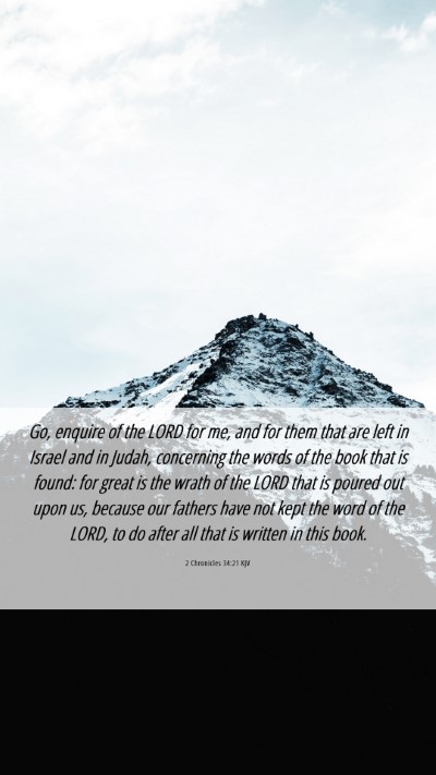 Picture 06 - 2 Chronicles 34:21 KJV Mobile Phone Wallpaper - Go, enquire of the LORD for me, and for them that - Mobile Bible Verse Wallpaper