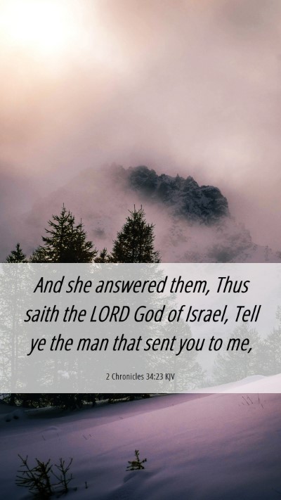 Picture 06 - 2 Chronicles 34:23 KJV Mobile Phone Wallpaper - And she answered them, Thus saith the LORD God of - Mobile Bible Verse Wallpaper