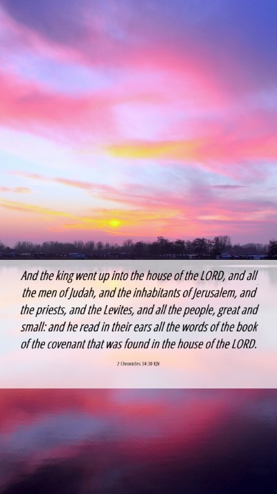 Picture 06 - 2 Chronicles 34:30 KJV Mobile Phone Wallpaper - And the king went up into the house of the LORD, - Mobile Bible Verse Wallpaper