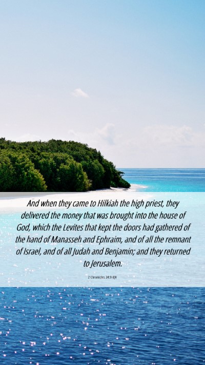 Picture 06 - 2 Chronicles 34:9 KJV Mobile Phone Wallpaper - And when they came to Hilkiah the high priest, - Mobile Bible Verse Wallpaper