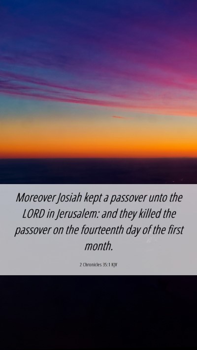 Picture 06 - 2 Chronicles 35:1 KJV Mobile Phone Wallpaper - Moreover Josiah kept a passover unto the LORD in - Mobile Bible Verse Wallpaper