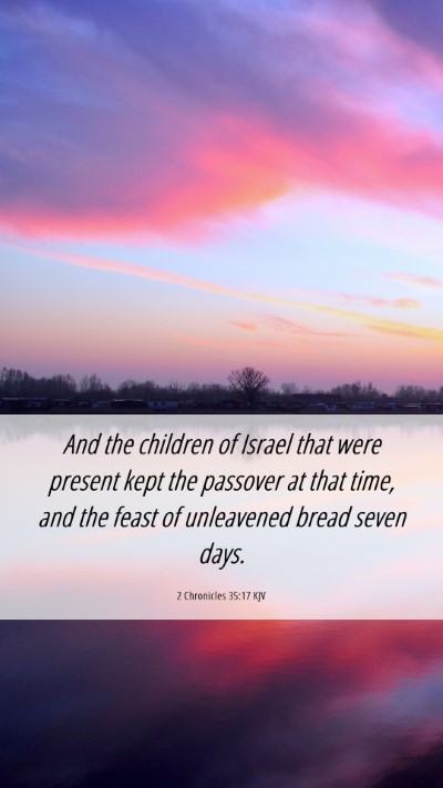 Picture 06 - 2 Chronicles 35:17 KJV Mobile Phone Wallpaper - And the children of Israel that were present kept - Mobile Bible Verse Wallpaper