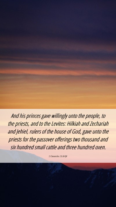 Picture 06 - 2 Chronicles 35:8 KJV Mobile Phone Wallpaper - And his princes gave willingly unto the people, - Mobile Bible Verse Wallpaper