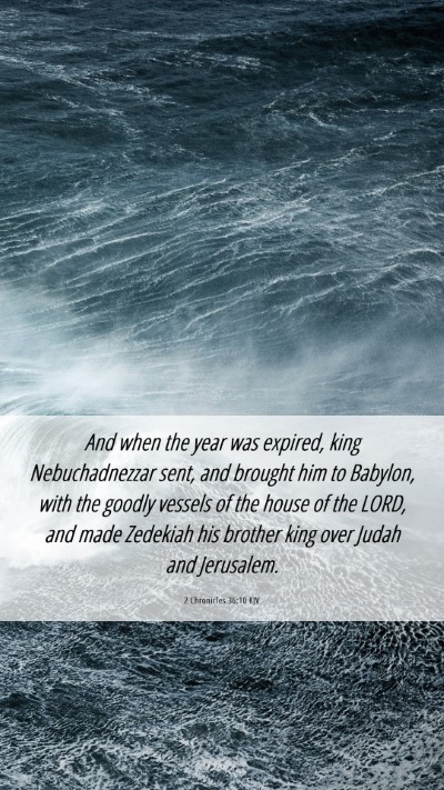 Picture 06 - 2 Chronicles 36:10 KJV Mobile Phone Wallpaper - And when the year was expired, king - Mobile Bible Verse Wallpaper