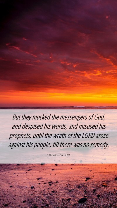 Picture 06 - 2 Chronicles 36:16 KJV Mobile Phone Wallpaper - But they mocked the messengers of God, and - Mobile Bible Verse Wallpaper