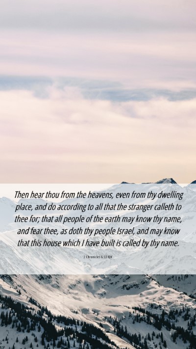 Picture 06 - 2 Chronicles 6:33 KJV Mobile Phone Wallpaper - Then hear thou from the heavens, even from thy - Mobile Bible Verse Wallpaper