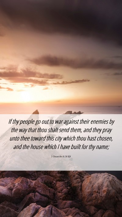 Picture 06 - 2 Chronicles 6:34 KJV Mobile Phone Wallpaper - If thy people go out to war against their enemies - Mobile Bible Verse Wallpaper