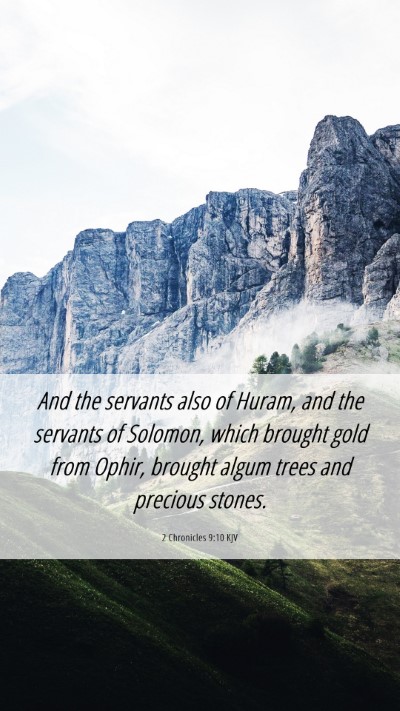 Picture 06 - 2 Chronicles 9:10 KJV Mobile Phone Wallpaper - And the servants also of Huram, and the servants - Mobile Bible Verse Wallpaper