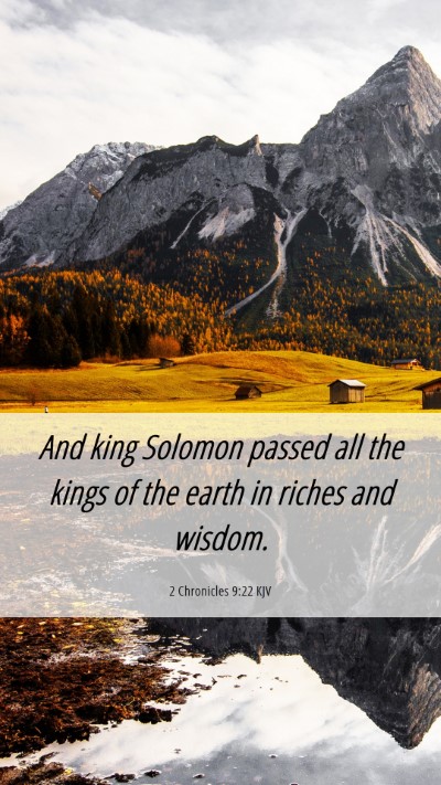 Picture 06 - 2 Chronicles 9:22 KJV Mobile Phone Wallpaper - And king Solomon passed all the kings of the - Mobile Bible Verse Wallpaper