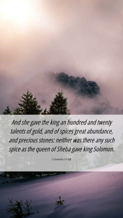 Picture 06 - 2 Chronicles 9:9 KJV Mobile Phone Wallpaper - And she gave the king an hundred and twenty - Mobile Bible Verse Wallpaper