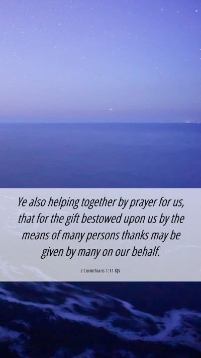 Picture 06 - 2 Corinthians 1:11 KJV Mobile Phone Wallpaper - Ye also helping together by prayer for us, that - Mobile Bible Verse Wallpaper