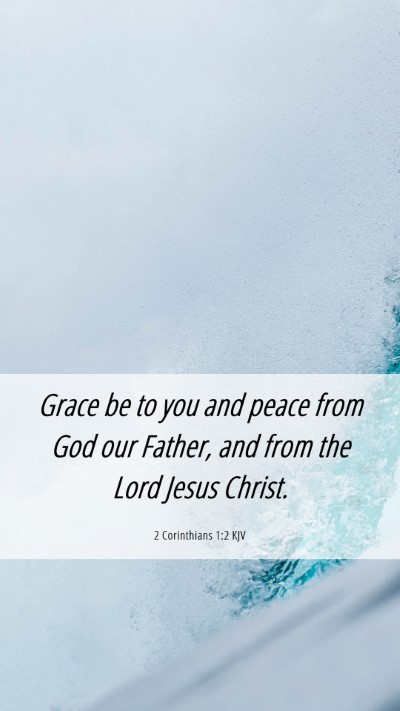 Picture 06 - 2 Corinthians 1:2 KJV Mobile Phone Wallpaper - Grace be to you and peace from God our Father, - Mobile Bible Verse Wallpaper