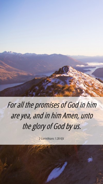 Picture 06 - 2 Corinthians 1:20 KJV Mobile Phone Wallpaper - For all the promises of God in him are yea, and - Mobile Bible Verse Wallpaper