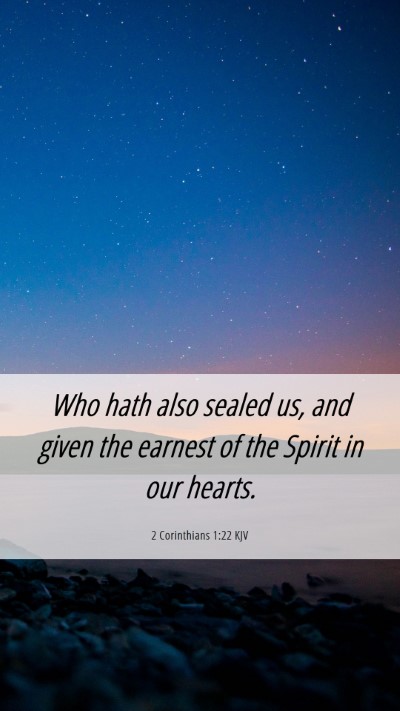 Picture 06 - 2 Corinthians 1:22 KJV Mobile Phone Wallpaper - Who hath also sealed us, and given the earnest of - Mobile Bible Verse Wallpaper