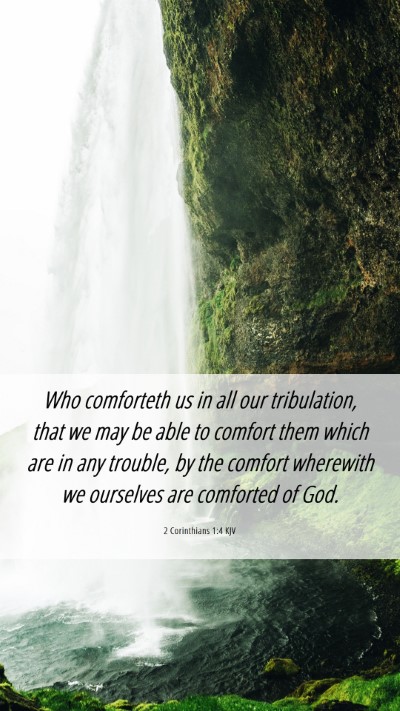 Picture 06 - 2 Corinthians 1:4 KJV Mobile Phone Wallpaper - Who comforteth us in all our tribulation, that we - Mobile Bible Verse Wallpaper