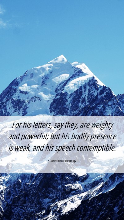 Picture 06 - 2 Corinthians 10:10 KJV Mobile Phone Wallpaper - For his letters, say they, are weighty and - Mobile Bible Verse Wallpaper
