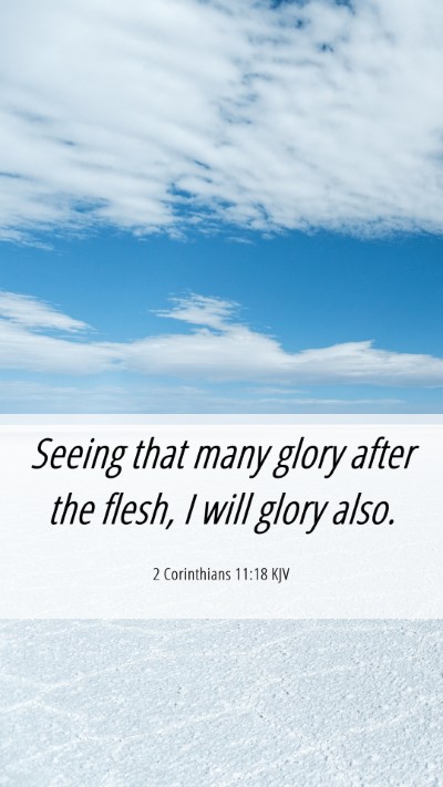 Picture 06 - 2 Corinthians 11:18 KJV Mobile Phone Wallpaper - Seeing that many glory after the flesh, I will - Mobile Bible Verse Wallpaper