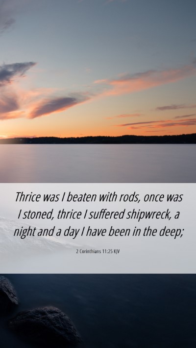 Picture 06 - 2 Corinthians 11:25 KJV Mobile Phone Wallpaper - Thrice was I beaten with rods, once was I stoned, - Mobile Bible Verse Wallpaper