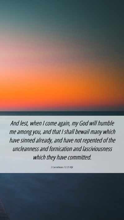 Picture 06 - 2 Corinthians 12:21 KJV Mobile Phone Wallpaper - And lest, when I come again, my God will humble - Mobile Bible Verse Wallpaper