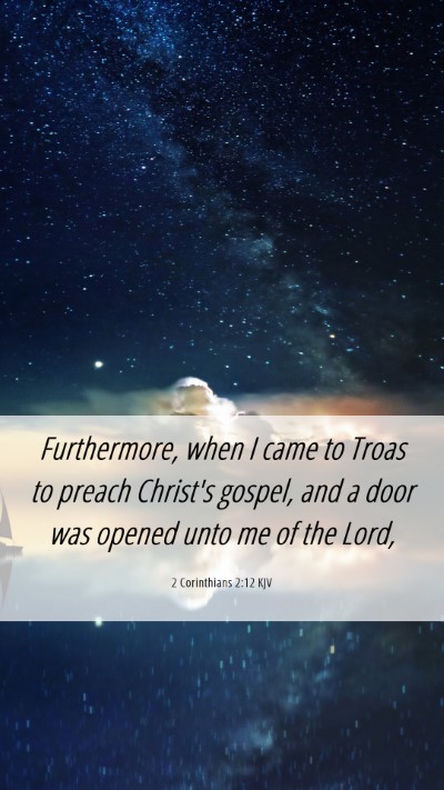 Picture 06 - 2 Corinthians 2:12 KJV Mobile Phone Wallpaper - Furthermore, when I came to Troas to preach - Mobile Bible Verse Wallpaper