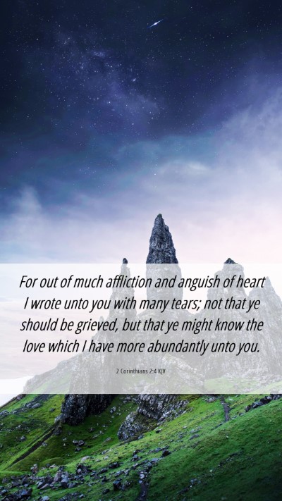 Picture 06 - 2 Corinthians 2:4 KJV Mobile Phone Wallpaper - For out of much affliction and anguish of heart I - Mobile Bible Verse Wallpaper