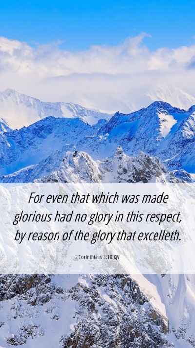 Picture 06 - 2 Corinthians 3:10 KJV Mobile Phone Wallpaper - For even that which was made glorious had no - Mobile Bible Verse Wallpaper